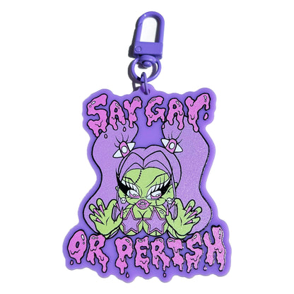 Say Gay or Perish Slaytina Keychain